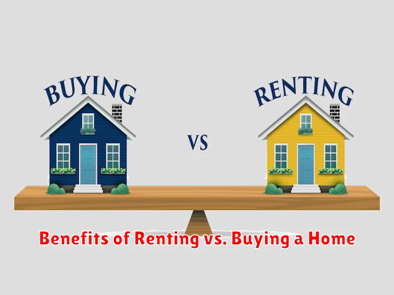 Benefits of Renting vs. Buying a Home