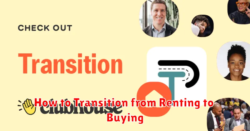 How to Transition from Renting to Buying